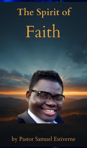 The Spirit of Faith — book cover by Pastor Samuel Estiverne