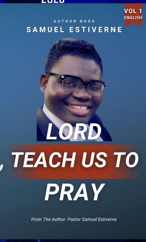 Lord, Teach Us to Pray — book cover by Pastor Samuel Estiverne