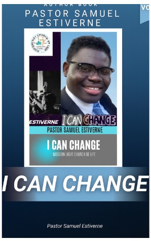 I CAN CHANGE — book cover by Pastor Samuel Estiverne