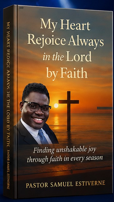 My Heart Rejoice Always in the Lord by Faith — book cover by Pastor Samuel Estiverne