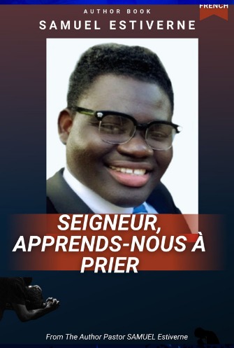 Seigneur, Apprends-nous à Prier — book cover by Pastor Samuel Estiverne