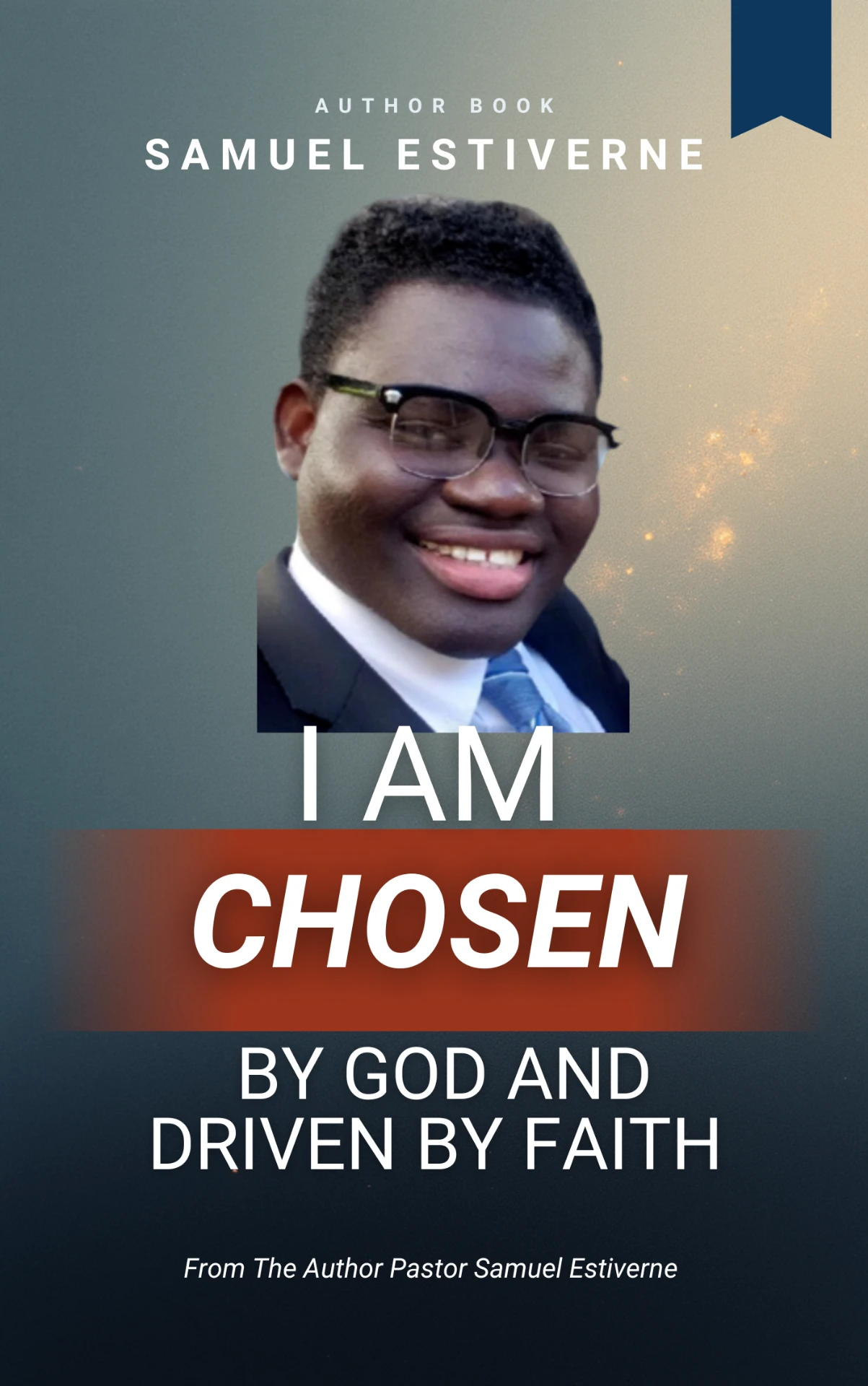 I Am Chosen by God and Driven by Faith — book cover by Pastor Samuel Estiverne