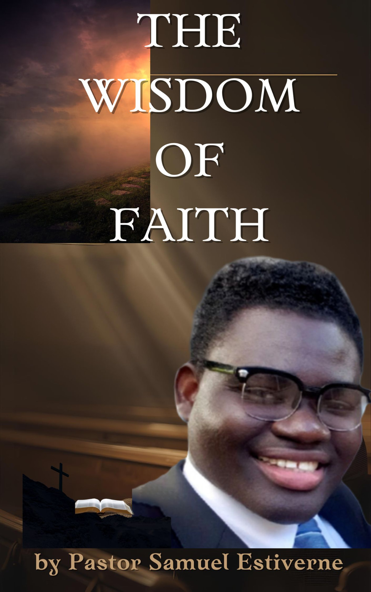 The Wisdom of Faith — book cover by Pastor Samuel Estiverne